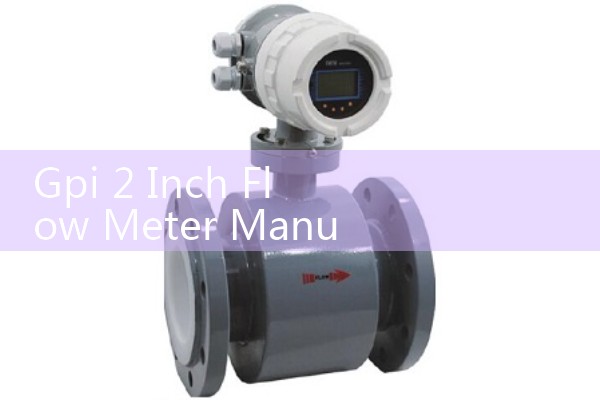 Gpi 2 Inch Flow Meter Manual: Calibrating High-Volume Commercial Turbine Meters for Diesel Transfers